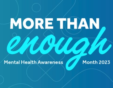   More Than Enough Mental Health Awareness Month 2023